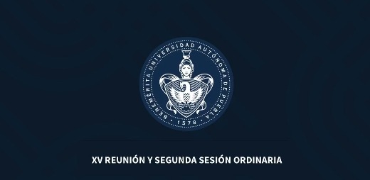 Sigue de cerca la XV Reunión y Segunda Sesión Ordinaria del Consejo Universitario BUAP